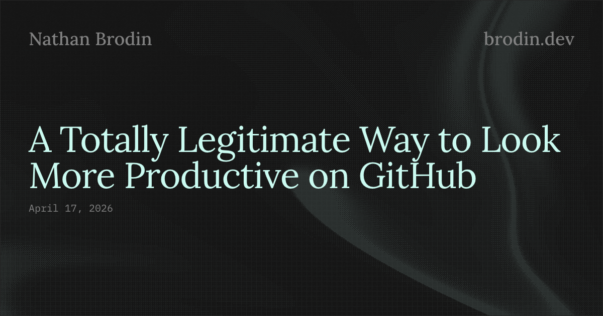 A Totally Legitimate Way to Look More Productive on GitHub