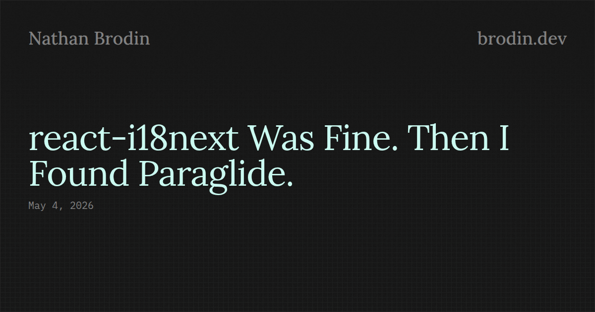 react-i18next Was Fine. Then I Found Paraglide.